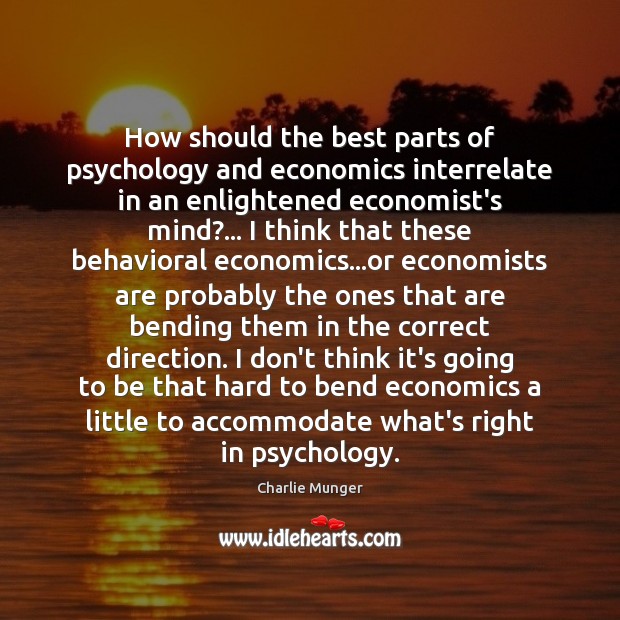 How should the best parts of psychology and economics interrelate in an Image