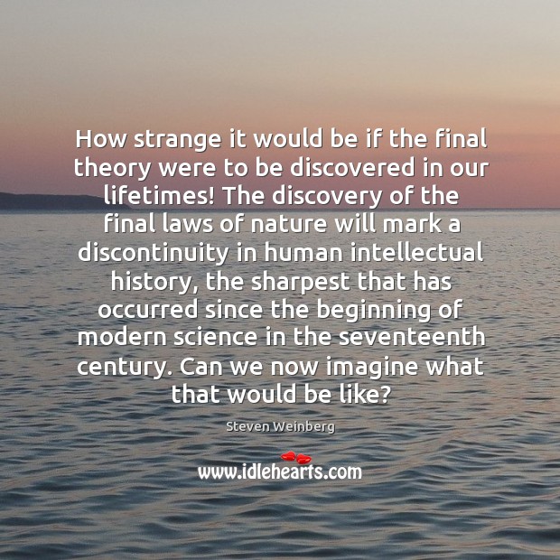 How strange it would be if the final theory were to be Image