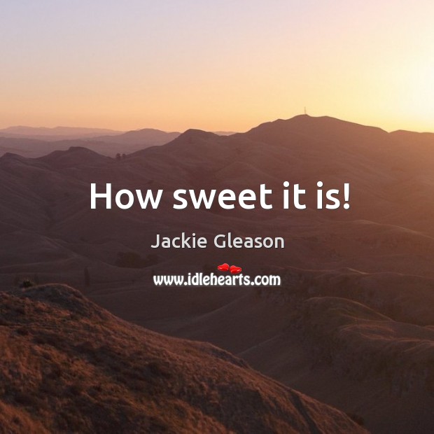 How sweet it is! Image