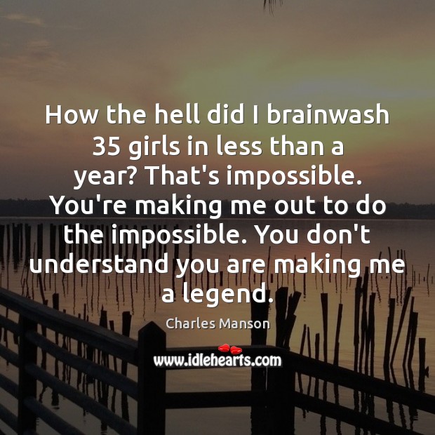 How the hell did I brainwash 35 girls in less than a year? Image