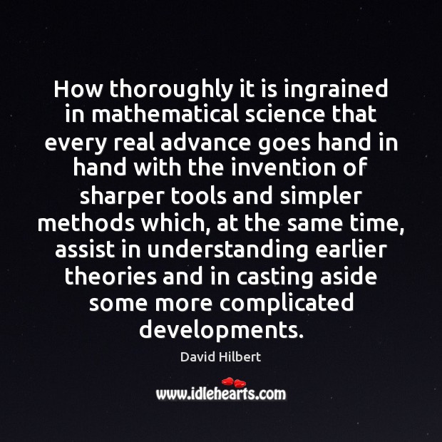 How thoroughly it is ingrained in mathematical science that every real advance Image