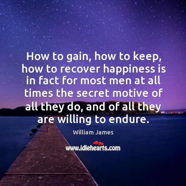 How to gain, how to keep, how to recover happiness is in fact Happiness Quotes Image