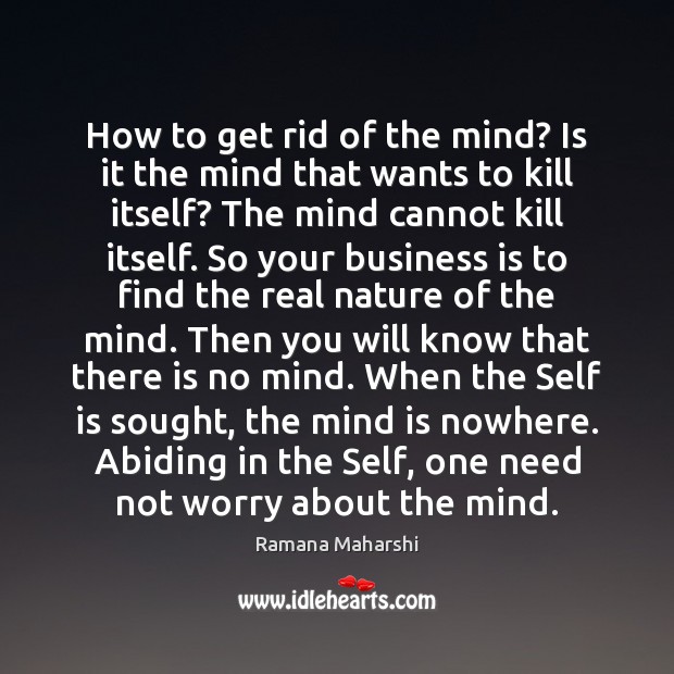 How to get rid of the mind? Is it the mind that Image