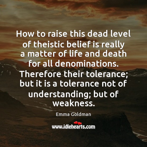 How to raise this dead level of theistic belief is really a Belief Quotes Image