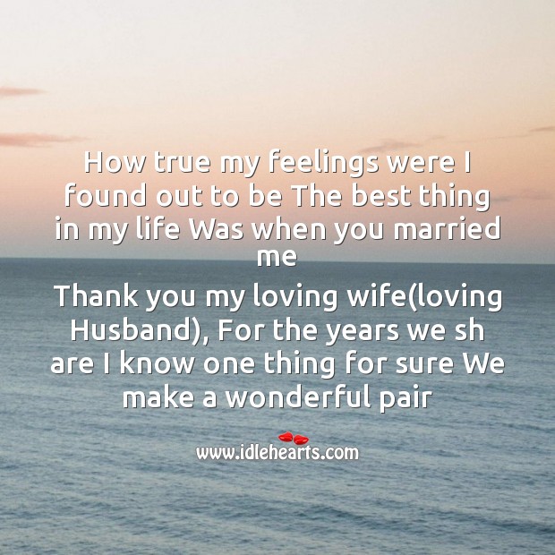 How true my feelings were I found out to be the best thing in my life Anniversary Messages Image
