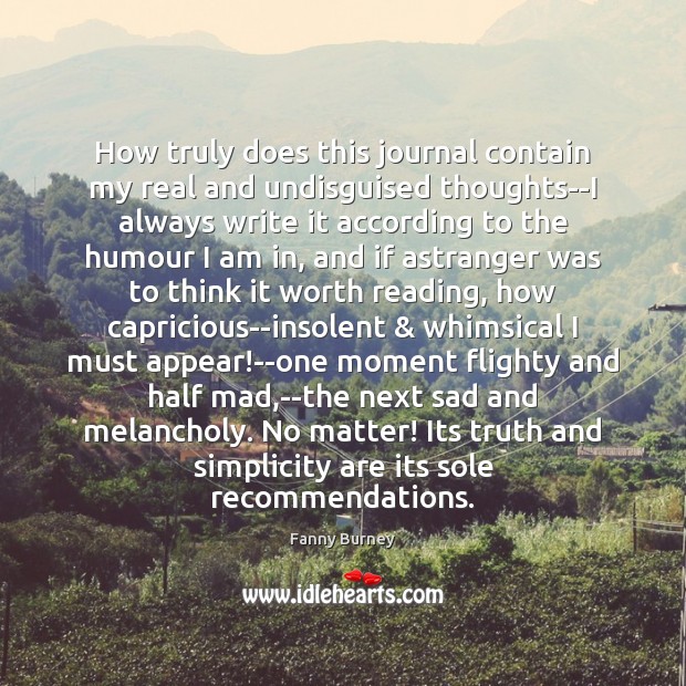 How truly does this journal contain my real and undisguised thoughts–I always Image