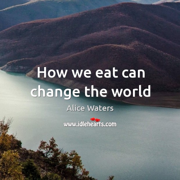 How we eat can change the world Image