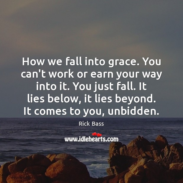 How we fall into grace. You can’t work or earn your way Image