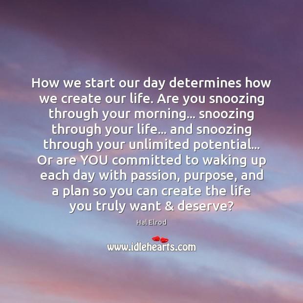 How we start our day determines how we create our life. Are Image
