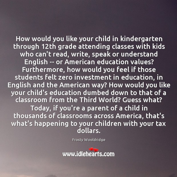 How would you like your child in kindergarten through 12th grade attending Investment Quotes Image