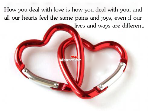 How you deal with love is how you deal with you, and all our Love Is Quotes Image