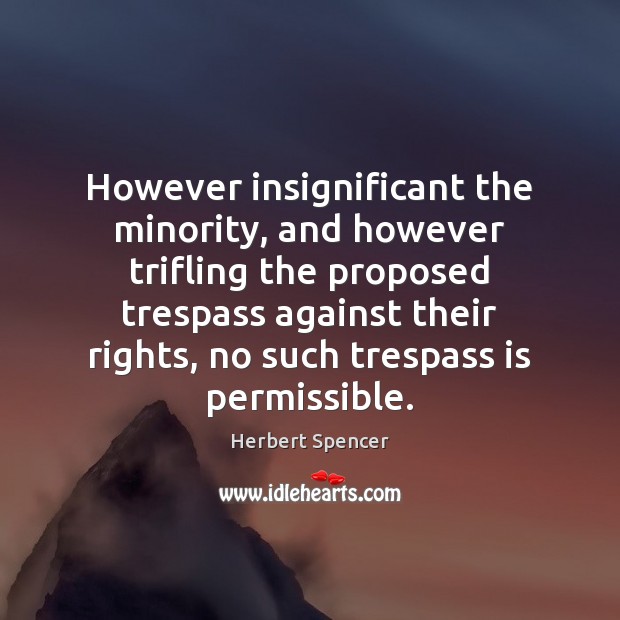 However insignificant the minority, and however trifling the proposed trespass against their Image