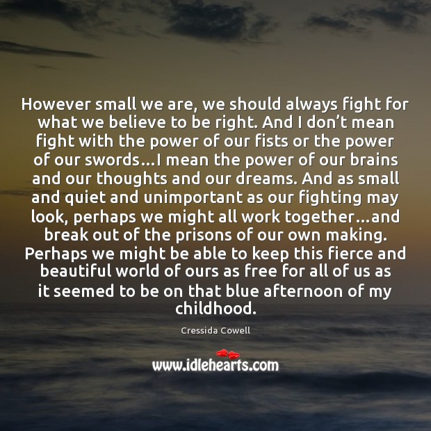 However small we are, we should always fight for what we believe Image