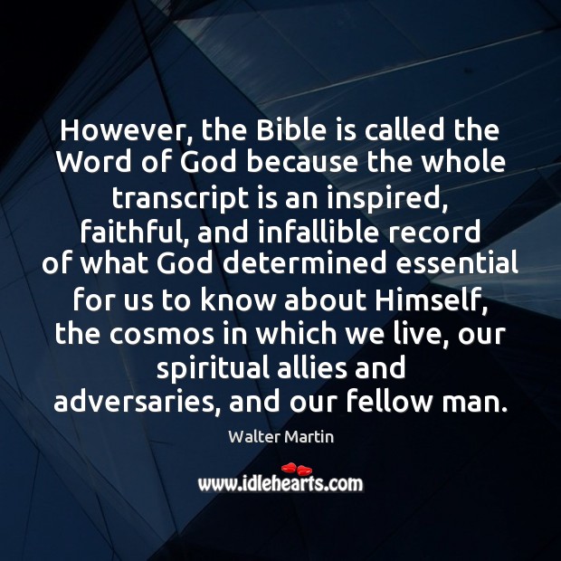 However, the Bible is called the Word of God because the whole Faithful Quotes Image