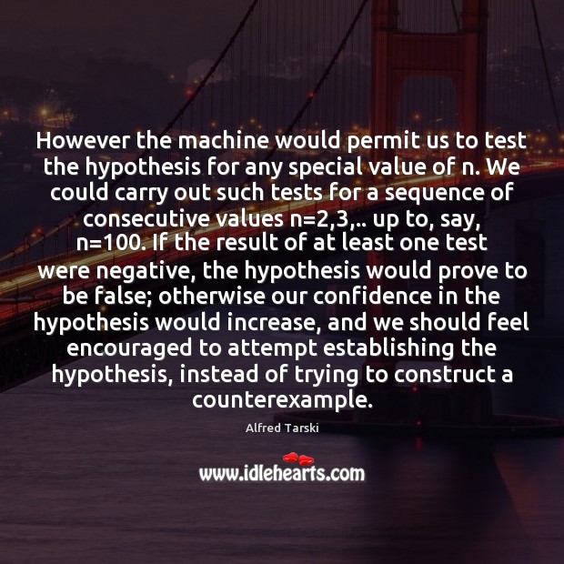 However the machine would permit us to test the hypothesis for any Image