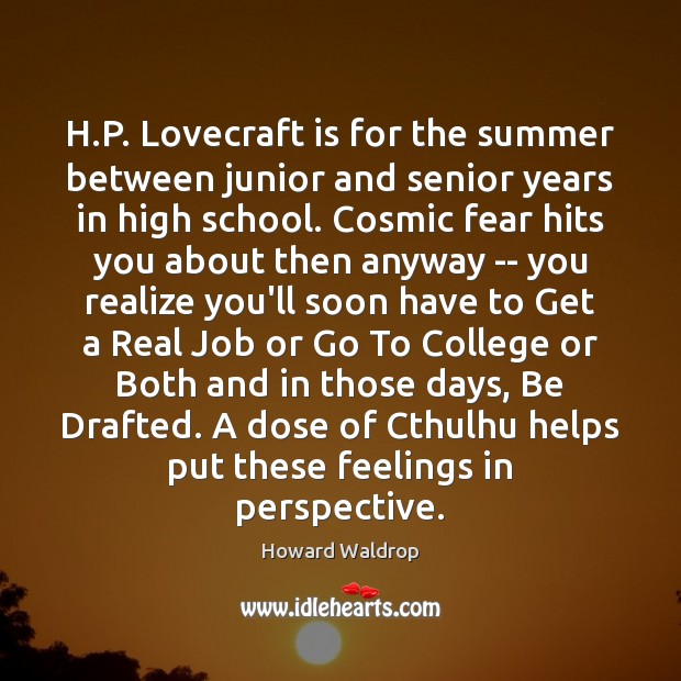 H.P. Lovecraft is for the summer between junior and senior years Image
