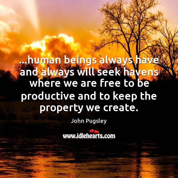 …human beings always have and always will seek havens where we are Image
