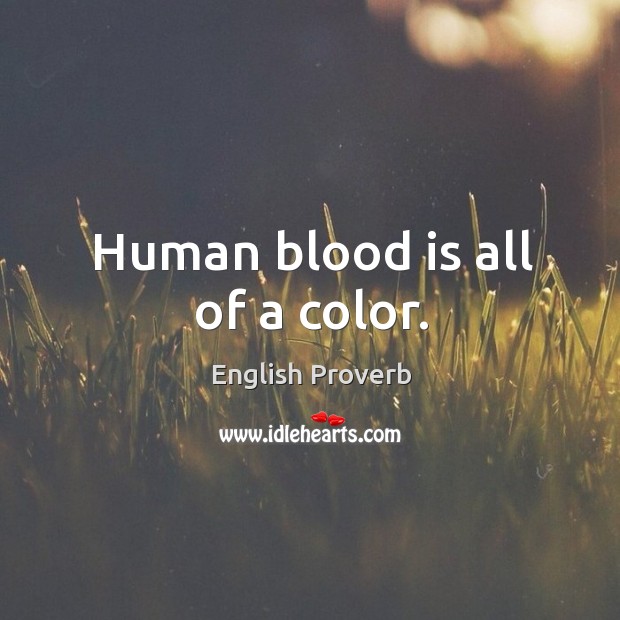 Human blood is all of a color. Image