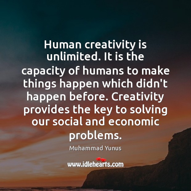 Human creativity is unlimited. It is the capacity of humans to make Image