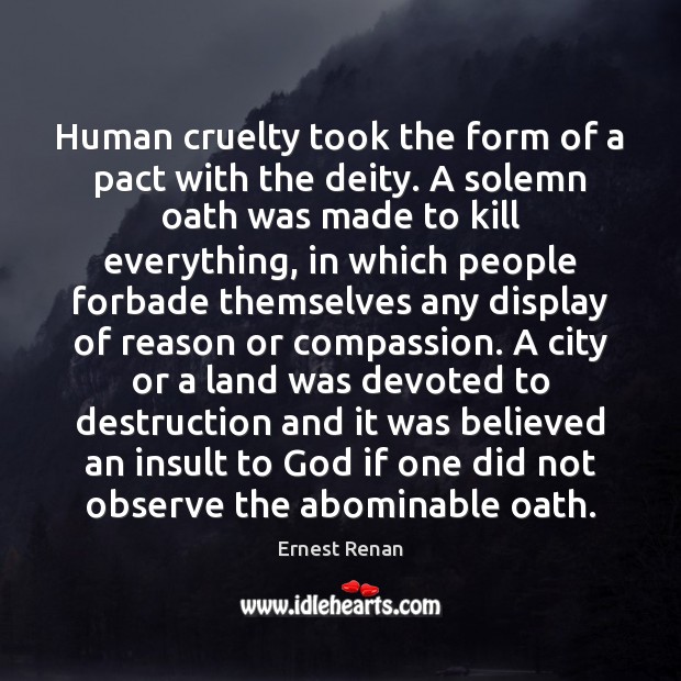 Human cruelty took the form of a pact with the deity. A Insult Quotes Image