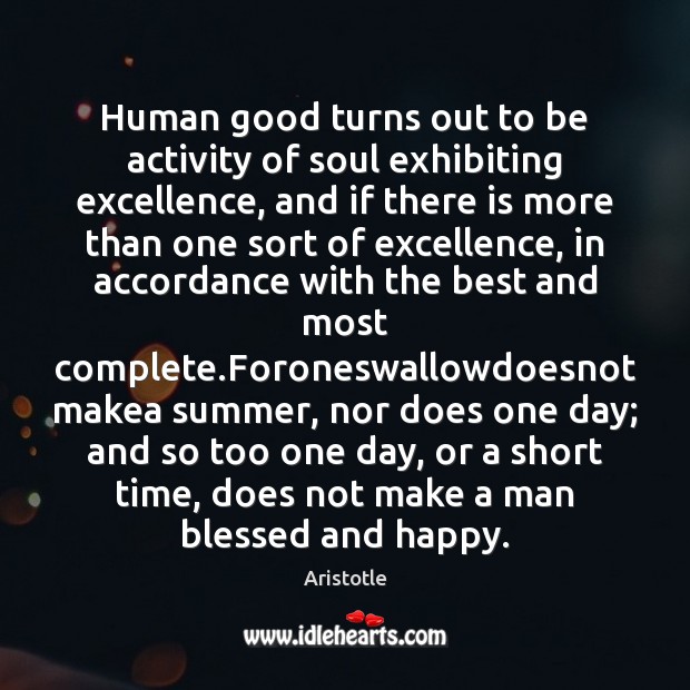 Human good turns out to be activity of soul exhibiting excellence, and Summer Quotes Image