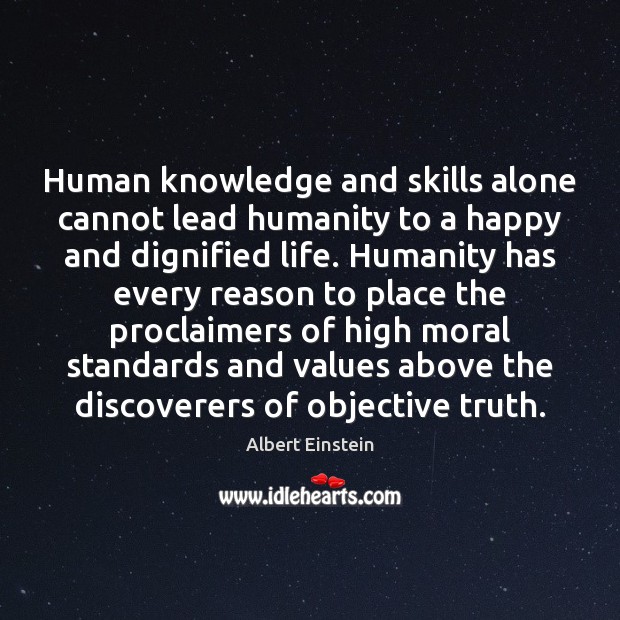 Human knowledge and skills alone cannot lead humanity to a happy and Image