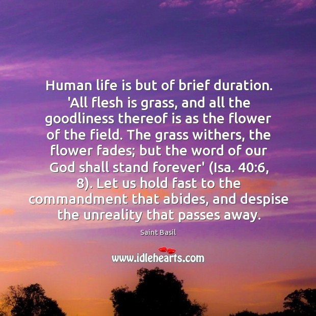 Human life is but of brief duration. ‘All flesh is grass, and Saint Basil Picture Quote
