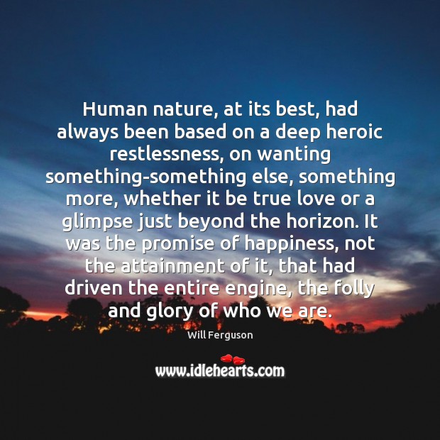 Human nature, at its best, had always been based on a deep True Love Quotes Image
