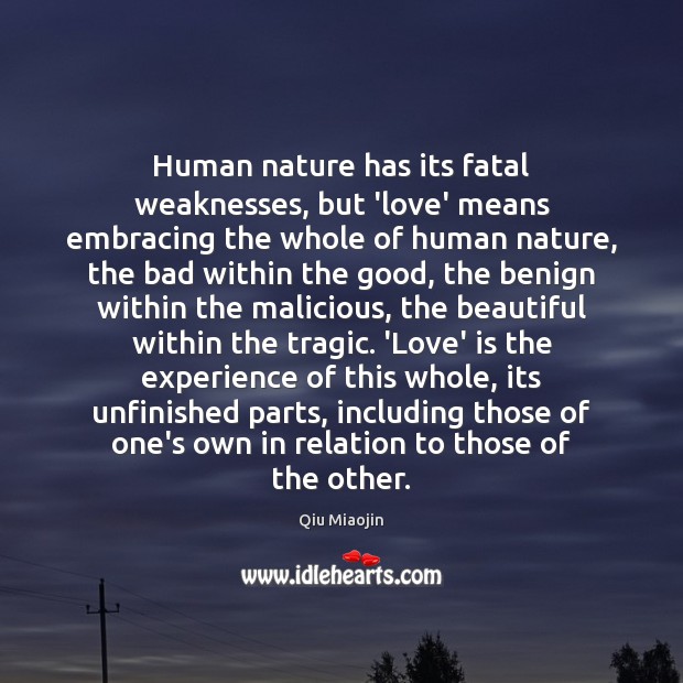 Human nature has its fatal weaknesses, but ‘love’ means embracing the whole Image