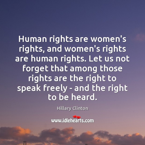 Human rights are women’s rights, and women’s rights are human rights. Let Image