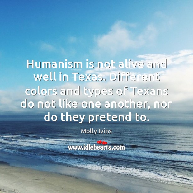 Humanism is not alive and well in Texas. Different colors and types Image