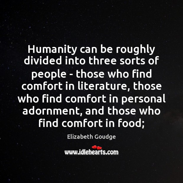 Humanity can be roughly divided into three sorts of people – those Image