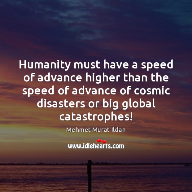 Humanity must have a speed of advance higher than the speed of Image
