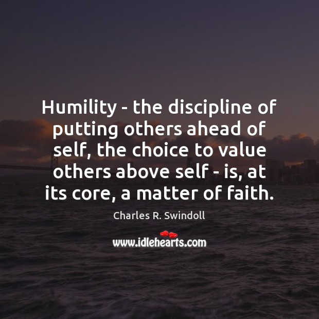 Humility – the discipline of putting others ahead of self, the choice Image