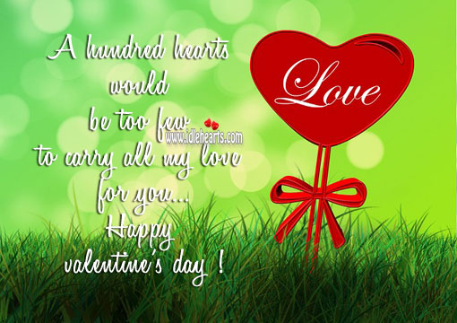 A hundred hearts would be too few to carry all my love Valentine’s Day Quotes Image