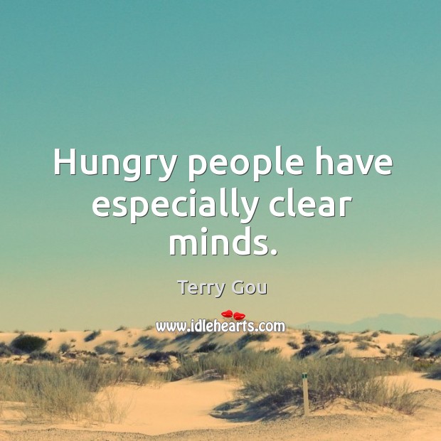 Hungry people have especially clear minds. Image