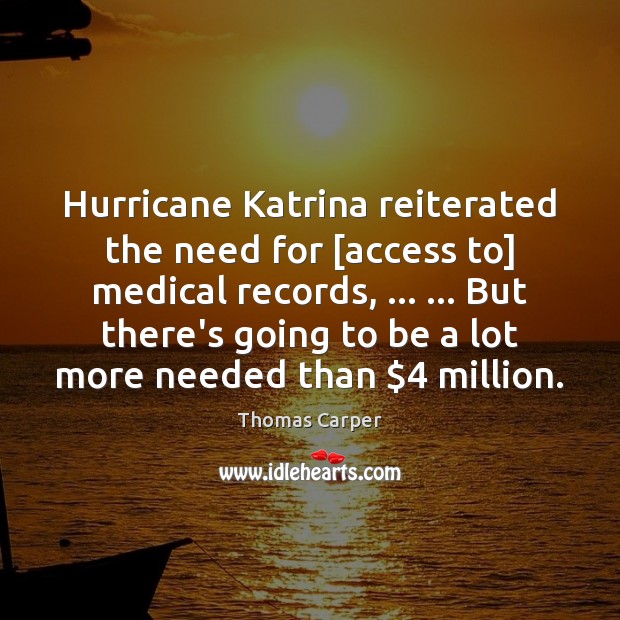 Hurricane Katrina reiterated the need for [access to] medical records, … … But there’s 