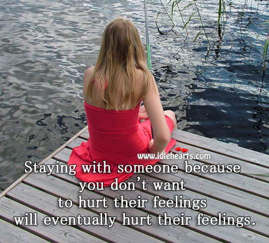 Will hurt their feelings more. Relationship Advice Image