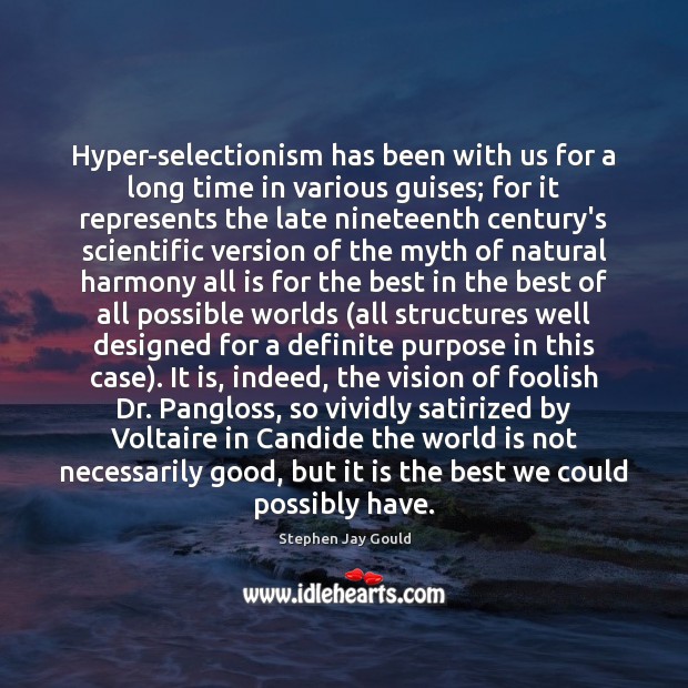 Hyper-selectionism has been with us for a long time in various guises; Stephen Jay Gould Picture Quote