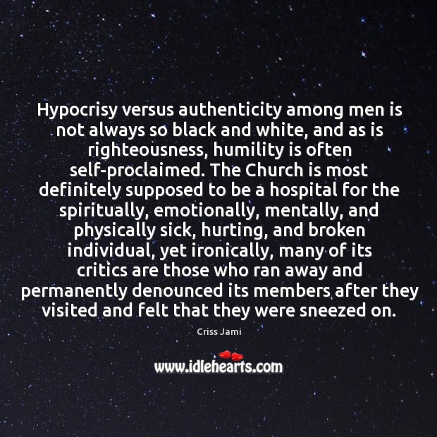 Hypocrisy versus authenticity among men is not always so black and white, Humility Quotes Image
