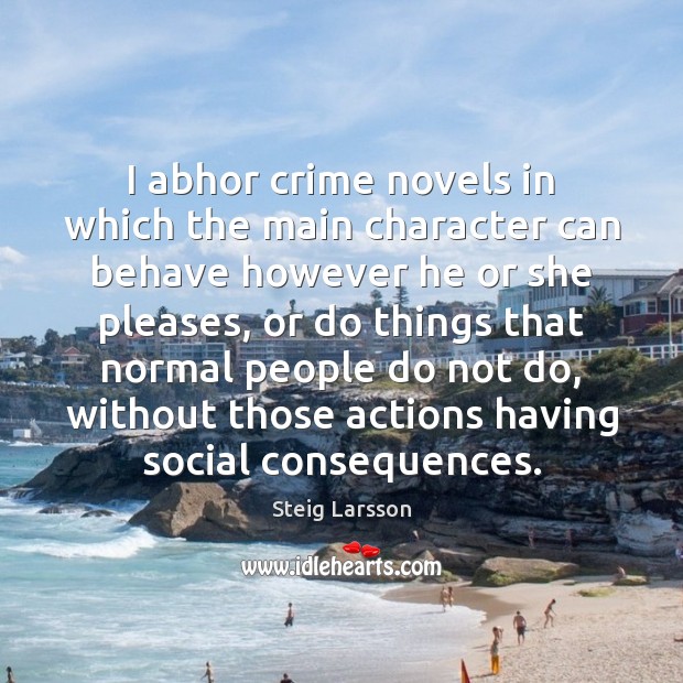 I abhor crime novels in which the main character can behave however Image
