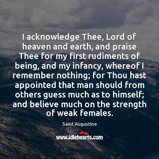 I acknowledge Thee, Lord of heaven and earth, and praise Thee for Praise Quotes Image
