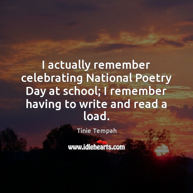 I actually remember celebrating National Poetry Day at school; I remember having Tinie Tempah Picture Quote