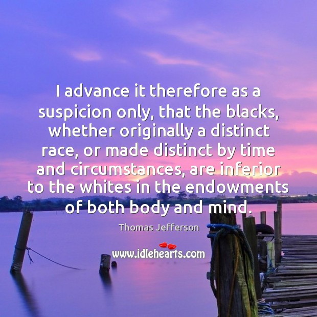 I advance it therefore as a suspicion only, that the blacks, whether Image