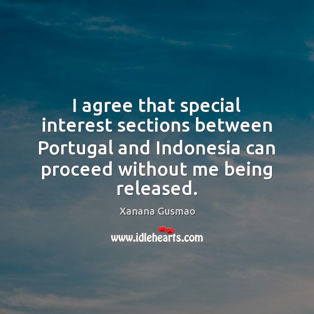 I agree that special interest sections between Portugal and Indonesia can proceed Image
