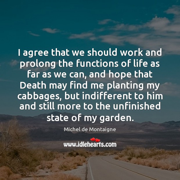 I agree that we should work and prolong the functions of life Image