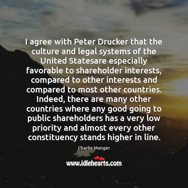 I agree with Peter Drucker that the culture and legal systems of Priority Quotes Image