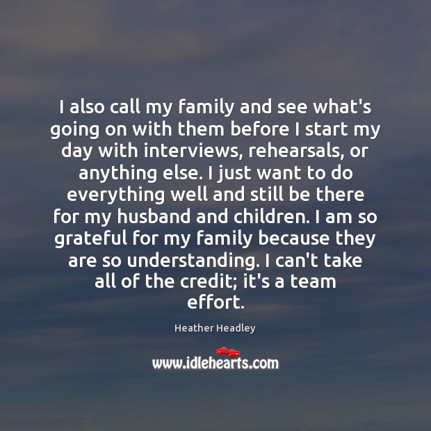 I also call my family and see what’s going on with them Understanding Quotes Image