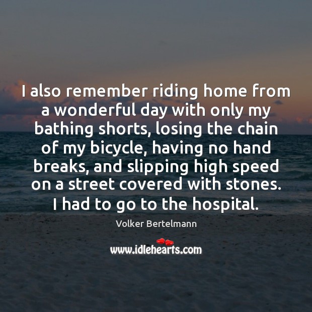 I also remember riding home from a wonderful day with only my Volker Bertelmann Picture Quote