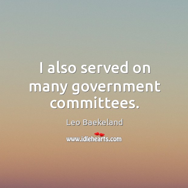 I also served on many government committees. Image